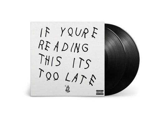 IF YOURE READING THIS ITS TOO LATE - DRAKE